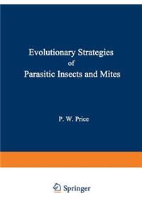 Evolutionary Strategies of Parasitic Insects and Mites