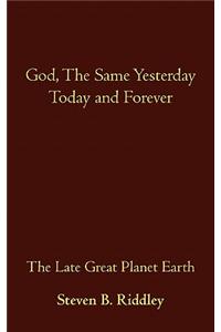 God, the Same Yesterday Today and Forever