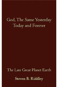 God, the Same Yesterday Today and Forever