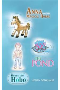 Anna and the Magical Horse - Henry the Hobo - The Pond