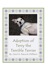 Adoption of Terry the Terrible Terrier