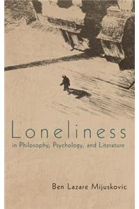 Loneliness in Philosophy, Psychology, and Literature