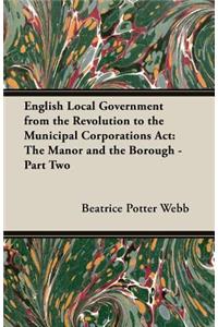 English Local Government from the Revolution to the Municipal Corporations Act