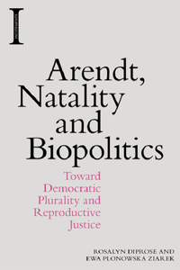 Arendt, Natality and Biopolitics