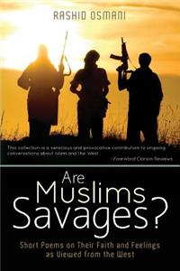 Are Muslims Savages?