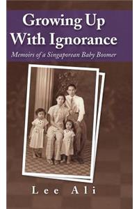 Growing Up with Ignorance