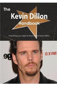 Kevin Dillon Handbook - Everything You Need to Know about Kevin Dillon