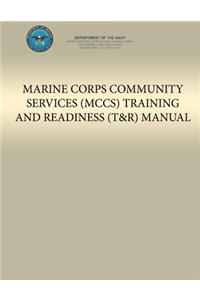 Marine Corps Community Services (MCCS) Training and Readiness (T&R) Manual