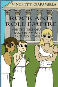 Rock & Roll Empire (or the tale of a band roaming around Rome)