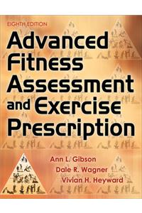 Advanced Fitness Assessment and Exercise Prescription