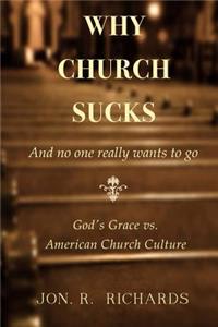 Why Church Sucks - And no one really wants to go