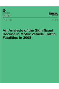 Analysis of the Significant Decline in Motor Vehicle Traffic Crashes in 2008