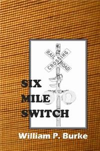 Six Mile Switch