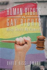 Human Rights vs. Gay Rights: Which Should We Promote?