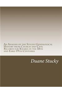 An Analysis of the Stucky Genealogical History from Church and Civil Records for Bavaria in the 18th and Early 19th Centuries