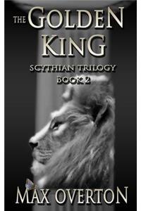 Scythian Trilogy Book 2: The Golden King