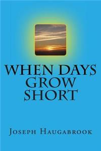 When Days Grow Short