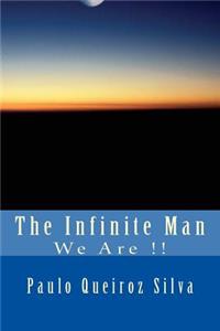 The Infinite Man: We Are !!
