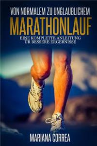 Von Normalem zu unglaublichem Marathonlauf