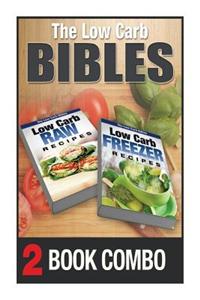 Low Carb Freezer Recipes and Low Carb Raw Recipes