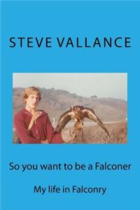 So you want to be a Falconer