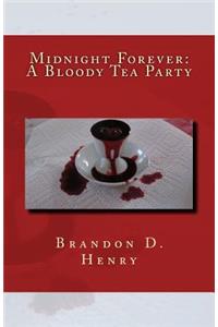 Midnight Forever: A Bloody Tea Party