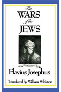 WARS OF THE JEWS or History of the Destruction of Jerusalem