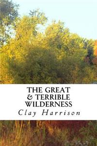 Great & Terrible Wilderness