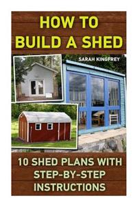 How To Build A Shed