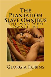 The Plantation Slave Omnibus