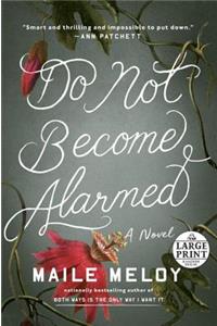 Do Not Become Alarmed