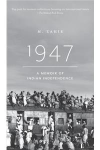 1947. A Memoir of Indian Independence