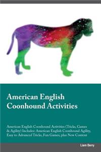 American English Coonhound Activities American English Coonhound Activities (Tricks, Games & Agility) Includes