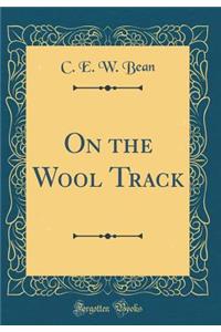 On the Wool Track (Classic Reprint)