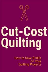 Cut-Cost Quilting
