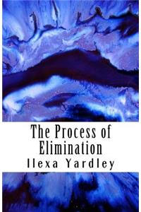 The Process of Elimination
