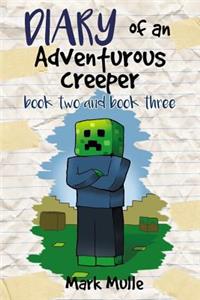 Diary of an Adventurous Creeper, Book Two and Book Three