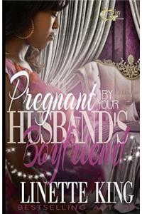 Pregnant by your husband's boyfriend