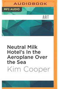 Neutral Milk Hotel's in the Aeroplane Over the Sea