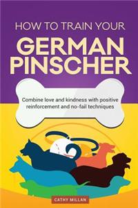 How to Train Your German Pinscher (Dog Training Collection)