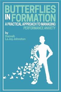 Butterflies in Formation: A Practical Approach to Managing Performance Anxiety