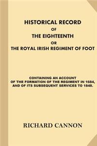 Historical Record of The Eighteenth or The Royal Irish Regiment of Foot (Large Print)