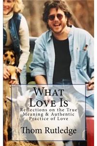 What Love Is