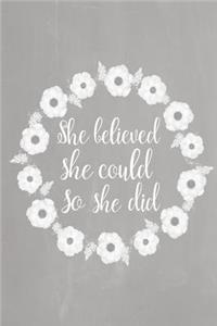 Pastel Chalkboard Journal - She Believed She Could So She Did (Grey)