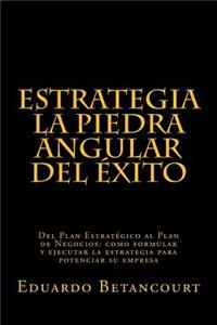 Estrategia La Piedra Angular del �xito