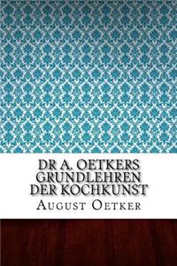 Dr A. Oetkers Grundlehren Der Kochkunst