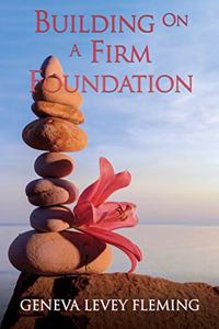 Building on a FIRM FOUNDATION