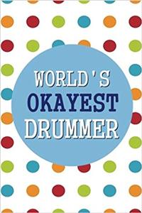 World's Okayest Drummer