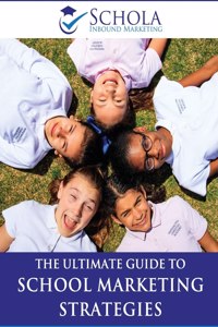 Ultimate Guide to School Marketing Strategies