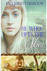 He Who Lifts The Skies
